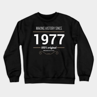 Making history since 1977 Crewneck Sweatshirt